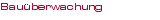 Bauüberwachung