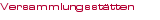 Versammlungsstätten